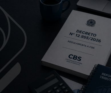 Decreto nº 12.955/2026 Regulamenta a CBS e Define Regras Operacionais do Novo Sistema Tributário